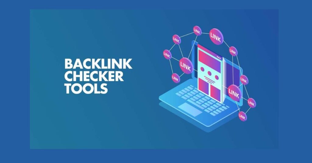 Backlink Checkers and Analysis Tools