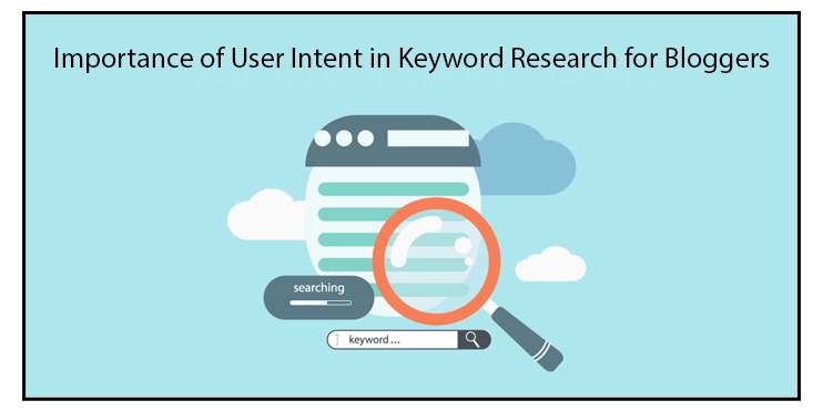 Importance of User Intent in Keyword Research for Bloggers